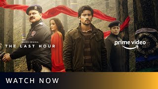 The Last Hour  Watch Now  Sanjay Kapoor Shahana Goswami Raima Sen  Amazon Prime Video