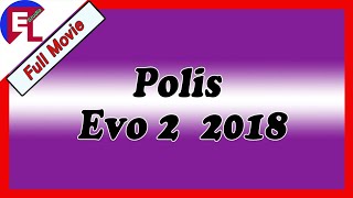 Polis Evo 2 2018 free download and watch offline forever  cara download polis evo