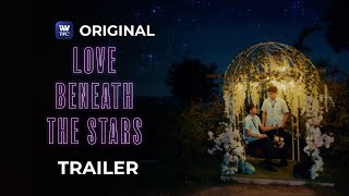 Love Beneath The Stars Trailer  Streaming this August 16 on iWantTFC