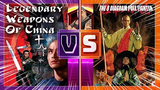 VERSUS Ep24 Legendary Weapons of China 1982 VS The Eight Diagram Pole Fighter 1984