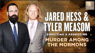 Mormon Stories 1409  Jared Hess and Tyler Measom  Murder Among the Mormons