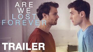 ARE WE LOST FOREVER  Official Trailer  Will they or Wont they