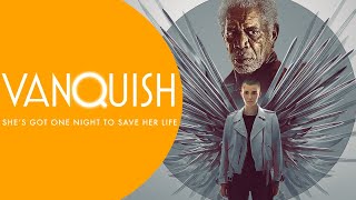 VANQUISH  Morgan Freeman Ruby Rose OFFICIAL TRAILER 2021