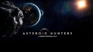 Asteroid Hunters  An IMAX Original Film  Official Trailer  Narrated by Daisy Ridley
