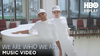 We Are Who We Are Time Will Tell Extended Music Video  HBO Replay