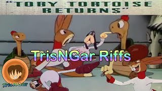 Toby Tortoise Returns 1936  TrisNGar Riffs