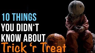10 Things You Didnt Know About Trick R Treat