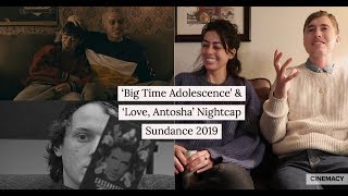 Big Time Adolescence  Love Antosha  Sundance 2019 Nightcap Reviews