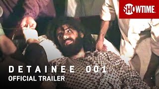 Detainee 001 2021 Official Trailer  SHOWTIME Documentary Film