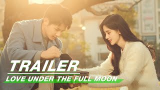 Official Trailer Falling In Love With U Is My Destiny  Love Under The Full Moon    iQiyi