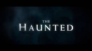 The Haunted 2018 Trailer