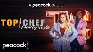 Top Chef Family Style  Official Trailer  Peacock Original