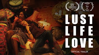 Lust Life Love 2021  Official Trailer