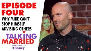 Why Mike cant stop himself advising others  Talking Married 2019
