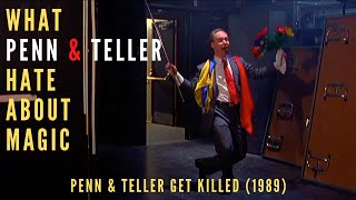What Penn  Teller hate about magic   Penn  Teller Get Killed 1989