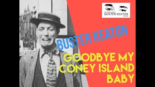 Buster Keaton  Goodbye my Coney Island Baby