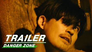 Official Trailer Danger Zone    iQiyi