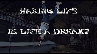 Waking Life  Is Life A Dream