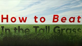 3 Ways to Beat In the Tall Grass 2019