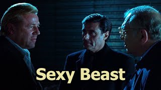 Sexy Beast  Wheres Don