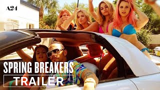 Spring Breakers  Official Trailer HD  A24