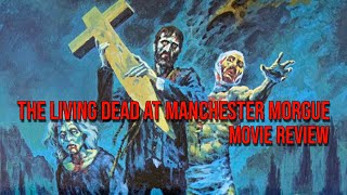The Living Dead at Manchester Morgue  1974  Movie Review  Let sleeping corpses lie 