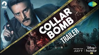 Collar Bomb  Official Trailer  Jimmy Shergill  Asha Negi  Out On Disney Hotstar on 9th July