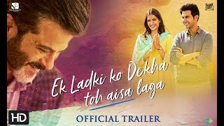 Ek Ladki Ko Dekha Toh Aisa Laga  Official Trailer  Anil  Sonam  Rajkummar  Juhi  1st Feb19