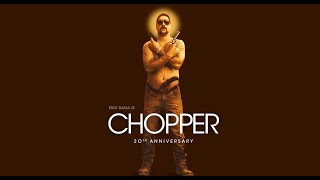 Chopper 20th Anniversary  Official Trailer