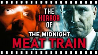 The Chilling Brilliance of THE MIDNIGHT MEAT TRAIN 2008