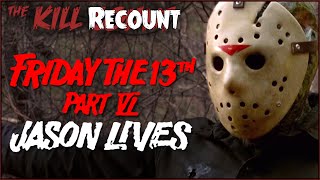 Friday the 13th Part VI Jason Lives 1986 KILL COUNT RECOUNT