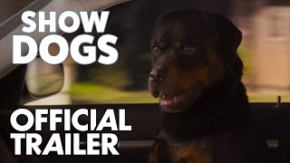 Show Dogs  Official Trailer HD   Open Road Films