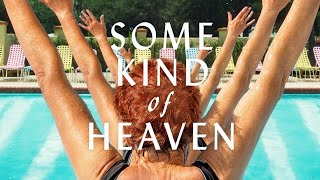 Some Kind of Heaven  Official Trailer