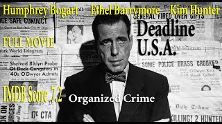 Deadline  USA 1952 Richard Brooks  Humphrey Bogart Ethel Barrymore Full Movie IMDB Score 72