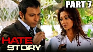 Hate Story 2012 Part  7 l Bollywood Full Hindi Movie  Paoli Dam Nikhil Dwivedi Gulshan Devaiya