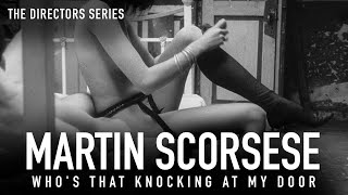Martin Scorsese Whos That Knocking at My Door  The Directors Series