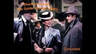 Sherlock Holmes  The Spider Woman 1943  Starring Basil Rathbone and Nigel Bruce  Colourised