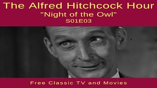 The Alfred Hitchcock Hour  S01E03  Night of the Owl  1962  Free Classic TV and Movies