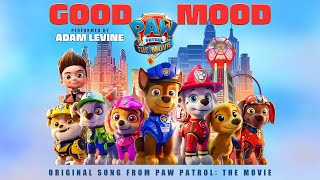 PAW Patrol The Movie 2021  Adam Levine  Good Mood  Lyric Video  Paramount Pictures