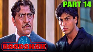 Baadshah 1999  Part 14 l Blockbuster Hindi Movie  Shah Rukh Khan Twinkle Deepshikha Johnny