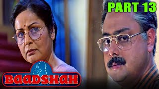 Baadshah 1999  Part 13 l Blockbuster Hindi Movie  Shah Rukh Khan Twinkle Deepshikha Johnny