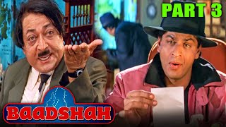 Baadshah 1999 Part 3 l Blockbuster Hindi Movie Shah Rukh Khan Twinkle Deepshikha Johnny Lever