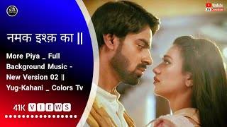 More Piya  Full Background Music  New Version 02  YugKahani  Colors Tv  JR Creation