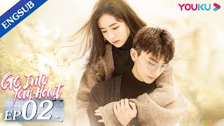 GO Into Your Heart EP02  Fake Relationship Romance Drama  Landy LiNiu Junfeng  YOUKU