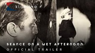 1964 Seance on a Wet Afternoon Official Trailer 1 Beaver Films