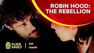 Robin Hood The Rebellion  Full HD Movies For Free  Flick Vault