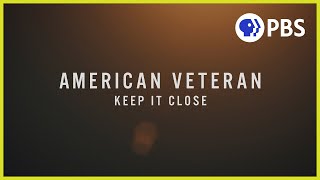 American Veteran Keep It Close  A New Series Coming to PBS Voices