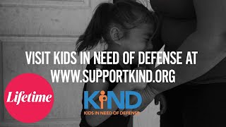 Kids In Need of Defense KIND  Lifetime  Torn From Her Arms  PSA