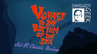 SciFi Classic Review VOYAGE TO THE BOTTOM OF THE SEA 1961