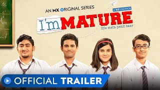 Immature  Official Trailer  MX Original Series  A TVF Creation  MX Player